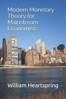 Teoria monetară modernă pentru economiștii din mainstream - Modern Monetary Theory for Mainstream Economists
