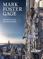 Mark Foster Gage: Proiecte și provocări - Mark Foster Gage: Projects and Provocations