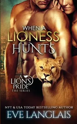 Când o leoaică vânează - When a Lioness Hunts