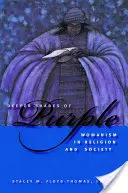 Nuanțe mai profunde de violet: Womanismul în religie și societate - Deeper Shades of Purple: Womanism in Religion and Society