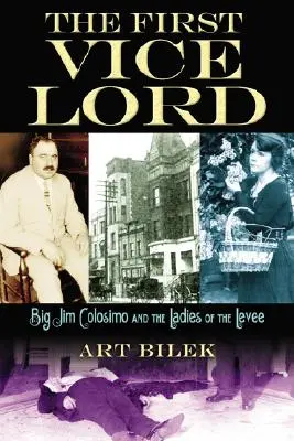 The First Vice Lord: Big Jim Colosemo și doamnele de la Levee - The First Vice Lord: Big Jim Colosemo and the Ladies of the Levee