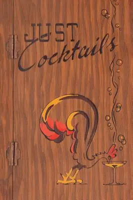 Just Cocktails: Ghidul unui barman (ilustrat) (Engage Books) - Just Cocktails: A Bartender's Guide (Illustrated) (Engage Books)