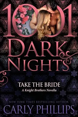 Take the Bride: O nuvelă a fraților Knight - Take the Bride: A Knight Brothers Novella