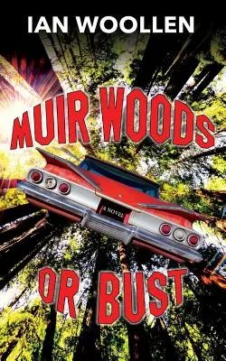 Muir Woods sau Bust - Muir Woods Or Bust