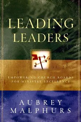 Conducerea liderilor: Împuternicirea consiliilor bisericești pentru excelență în slujire - Leading Leaders: Empowering Church Boards for Ministry Excellence