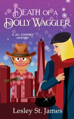Moartea unui Dolly Waggler: Un mister Jill Cooksey - Death of a Dolly Waggler: A Jill Cooksey Mystery
