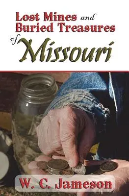 Mine pierdute și comori îngropate din Missouri - Lost Mines and Buried Treasures of Missouri