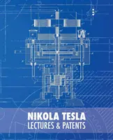 Nikola Tesla: Prelegeri și brevete - Nikola Tesla: Lectures and Patents