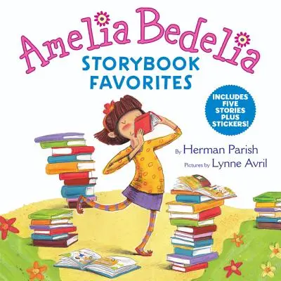 Amelia Bedelia Storybook Favorites: Include 5 povești plus autocolante! - Amelia Bedelia Storybook Favorites: Includes 5 Stories Plus Stickers!
