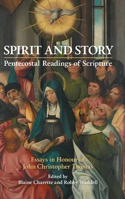 Spirit și poveste: Eseuri în onoarea lui John Christopher Thomas - Spirit and Story: Essays in Honour of John Christopher Thomas