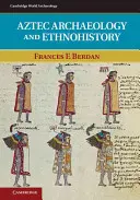 Arheologia și etnoistoria aztecă - Aztec Archaeology and Ethnohistory