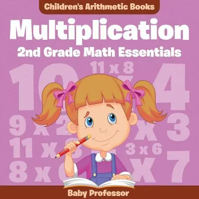 Multiplication 2Nd Grade Math Essentials - Cărți de aritmetică pentru copii - Multiplication 2Nd Grade Math Essentials - Children's Arithmetic Books