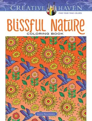 Carte de colorat Creative Haven Blissful Nature - Creative Haven Blissful Nature Coloring Book