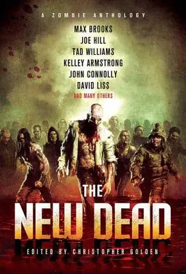 The New Dead: O antologie de zombi - The New Dead: A Zombie Anthology