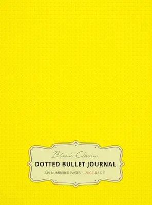 Jurnal Bullet cu puncte mare 8,5 x 11 (Yellow #6) cu copertă tare - 245 de pagini numerotate - Large 8.5 x 11 Dotted Bullet Journal (Yellow #6) Hardcover - 245 Numbered Pages