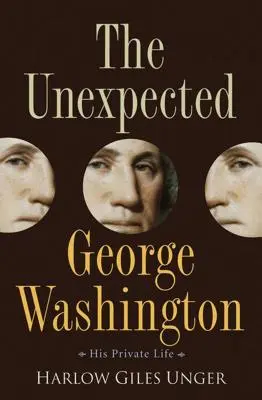 Neașteptatul George Washington: Viața sa privată - The Unexpected George Washington: His Private Life