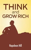 Think And Grow Rich: Secretul bogăției actualizat pentru secolul XXI - Think And Grow Rich: The Secret To Wealth Updated For The 21St Century