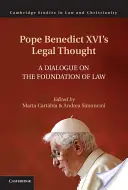 Gândirea juridică a Papei Benedict al XVI-lea - Pope Benedict XVI's Legal Thought
