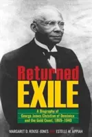 Returned Exile: Un memoriu biografic al lui George James Christian din Dominica și Coasta de Aur, 1869-1940 - Returned Exile: A Biographical Memoir of George James Christian of Dominica and the Gold Coast, 1869-1940