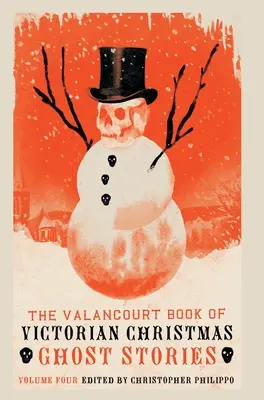 The Valancourt Book of Victorian Christmas Ghost Stories, Volumul 4 - The Valancourt Book of Victorian Christmas Ghost Stories, Volume 4