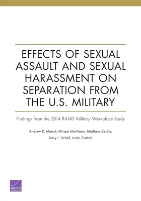 Efectele agresiunii sexuale și ale hărțuirii sexuale asupra separării de armata americană: Constatări din studiul RAND 2014 privind locul de muncă militar - Effects of Sexual Assault and Sexual Harassment on Separation from the U.S. Military: Findings from the 2014 RAND Military Workplace Study