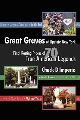 Marile morminte din Upstate New York - Great Graves of Upstate New York