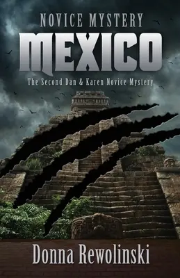 Mister Novice - Mexic: Al doilea Dan și Karen Novice Mystery - Novice Mystery - Mexico: The Second Dan and Karen Novice Mystery