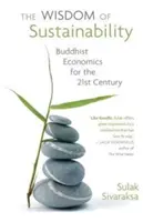 Weisheit der Nachhaltigkeit: Buddhistische Ökonomie für das 21. Jahrhundert - Wisdom of Sustainability: Buddhist Economics for the 21st Century