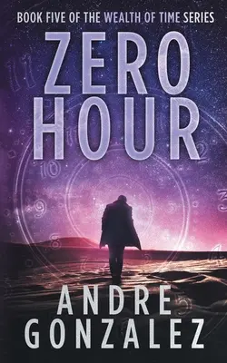 Ora zero (Wealth of Time Series, Book 5) - Zero Hour (Wealth of Time Series, Book 5)
