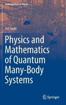 Fizica și matematica sistemelor cuantice cu multe corpuri - Physics and Mathematics of Quantum Many-Body Systems