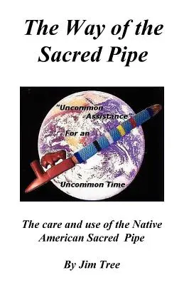 Calea pipei sacre (The Way of the Sacred Pipe) - The Way of the Sacred Pipe