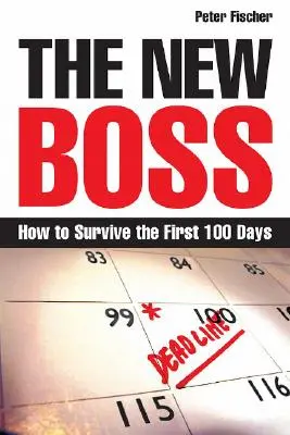 Noul șef: Cum să supraviețuiești primelor 100 de zile - The New Boss: How to Survive the First 100 Days