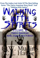 Walking With Spirits Volume 2 Mituri, legende și folclor nativ american - Walking With Spirits Volume 2 Native American Myths, Legends, And Folklore