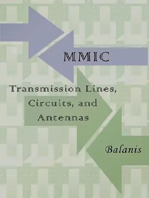 Linii de transmisie, circuite și antene MMIC (Inginerie electronică) - MMIC Transmission Lines, Circuits and Antennas (Electronics Engineering)