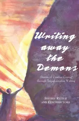 Scriind departe de demoni: Povești de coping creativ prin scriere transformativă - Writing Away the Demons: Stories of Creative Coping Through Transformative Writing