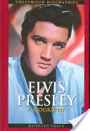 Elvis Presley: O biografie - Elvis Presley: A Biography
