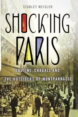 Parisul șocant: Soutine, Chagall și outsiderii din Montparnasse - Shocking Paris: Soutine, Chagall and the Outsiders of Montparnasse