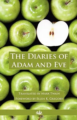 Jurnalele lui Adam și ale Evei - The Diaries of Adam and Eve