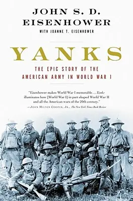 Yanks: Povestea epică a armatei americane în Primul Război Mondial - Yanks: The Epic Story of the American Army in World War I