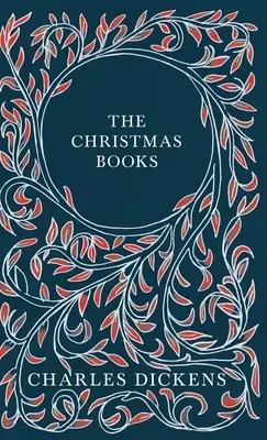 Cărțile de Crăciun - A Christmas Carol, The Chimes, The Cricket on the Hearth, The Battle of Life, & The Haunted Man and the Ghost's Bargain - Cu o - The Christmas Books - A Christmas Carol, The Chimes, The Cricket on the Hearth, The Battle of Life, & The Haunted Man and the Ghost's Bargain - With A