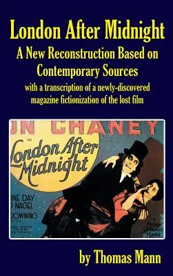 Londra după miezul nopții: O nouă reconstituire bazată pe surse contemporane (hardback) - London After Midnight: A New Reconstruction Based on Contemporary Sources (hardback)