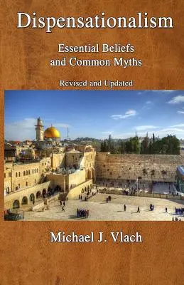 Dispensaționalismul: Credințe esențiale și mituri comune - Dispensationalism: Essential Beliefs and Common Myths