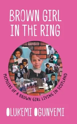 Fata brunetă în ring: Memoriile unei fete brune care trăiește în Scoția - Brown Girl in the Ring: Memoirs of a brown girl living in Scotland