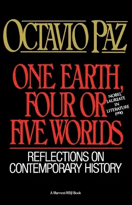 Un Pământ, patru sau cinci lumi: Reflecții asupra istoriei contemporane - One Earth, Four or Five Worlds: Reflections on Contemporary History