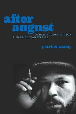 După August: Blues, August Wilson și dramaturgia americană - After August: Blues, August Wilson, and American Drama