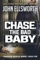 Chase, copilul cel rău: Thaddeus Murfee Legal Thriller Series Book Five - Chase, the Bad Baby: Thaddeus Murfee Legal Thriller Series Book Five