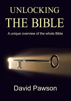 Descoperirea Bibliei: O prezentare unică a întregii Biblii - Unlocking The Bible: A Unique Overview of the Whole Bible