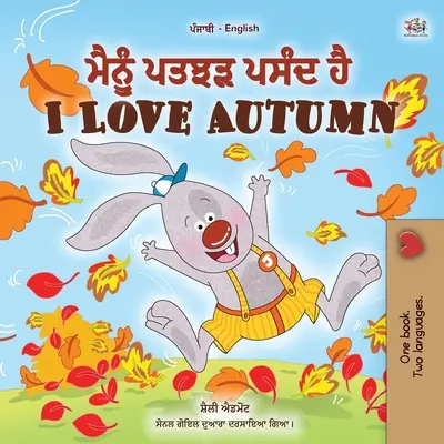 Iubesc toamna (Punjabi English Bilingual Children's Book): Punjabi Gurmukhi India - I Love Autumn (Punjabi English Bilingual Children's Book): Punjabi Gurmukhi India