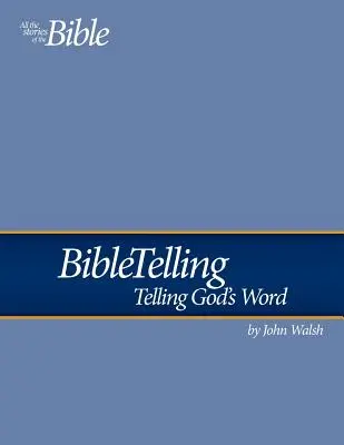Bibletelling: Spunând Cuvântul lui Dumnezeu - Bibletelling: Telling God's Word