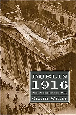 Dublin 1916: Asediul GPO - Dublin 1916: The Siege of the GPO